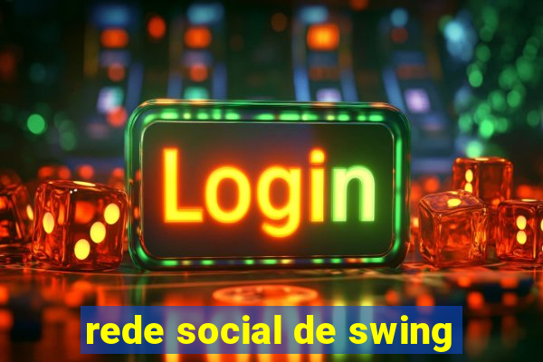 rede social de swing